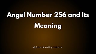 Angel Number 256 and Its Meaning | Seeing 256? 🔮