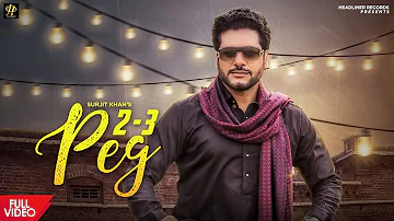 Surjit khan - 2-3 Peg | Full Song | Ravi RBS | Headliner Records