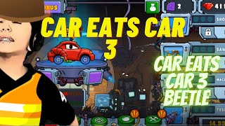 Car Eats Car 3 gameplay // car eats car 3 beetle #careatscar3