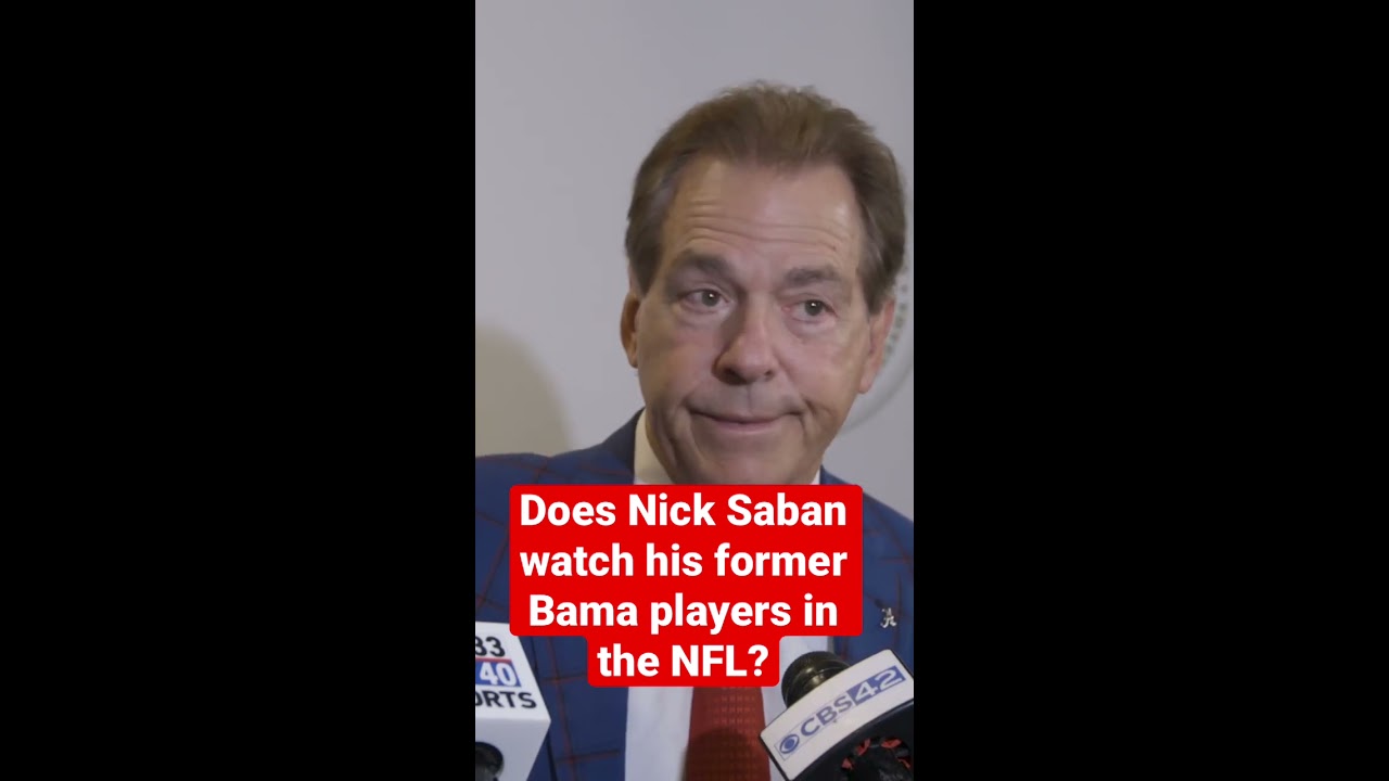 Does Nick Saban Watch His Former Alabama Players In The NFL 