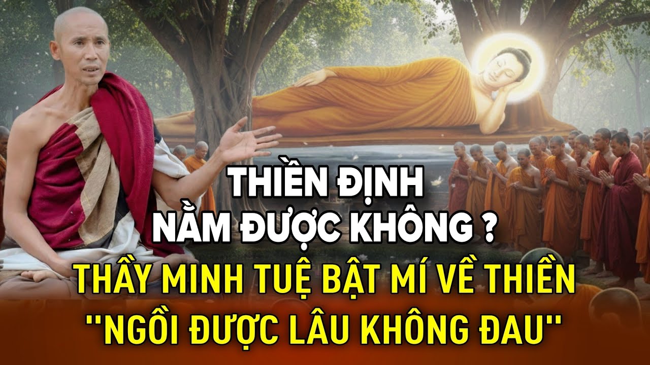 Thiền Định Nằm Được Không? - Thầy Minh Tuệ Bật Mí Về Thiền 