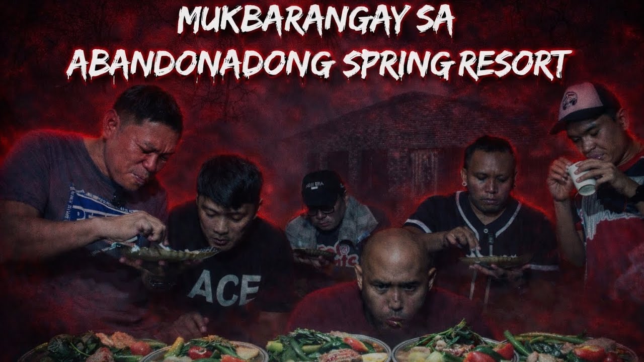 MUKBANG NG KADILIMAN: Barangay Takeover sa Abandonadong Spring Resort