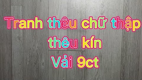 review Tranh thêu chữ thập 9ct 2117/2118 #9ct #tranhtheuchuthap #tranhtheutamngo