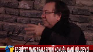 Edebi̇yat Manzaralarinin Konuğu Gani̇ Müjdeydi̇