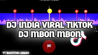 DJ INDIA SLOW BASS VIRAL DI TIKTOK🎶DJ MBON MBON RIMEX❤️