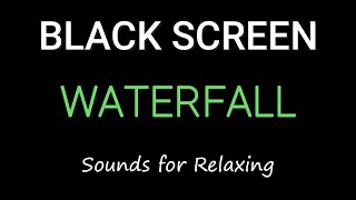 Waterfall Sound for Relaxing, Sleep Sounds, Nature Sounds waterfall nature sounds blackscreen