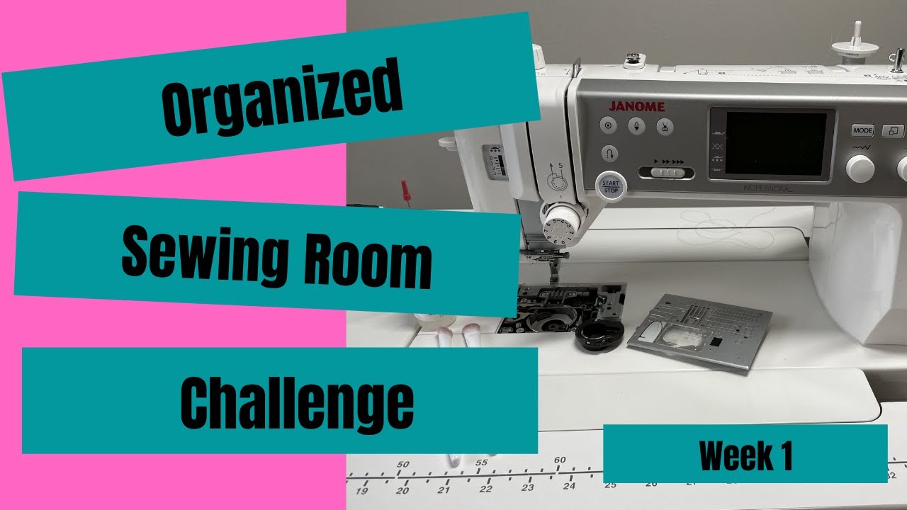 Week 1: YOUR SEWING MACHINE || Sewing Room Organization Challenge