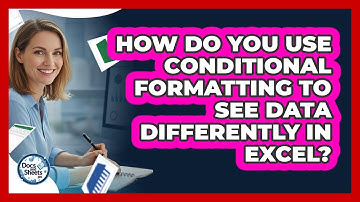 How Do You Use Conditional Formatting To See Data Differently In Excel? - Docs and Sheets Pro
