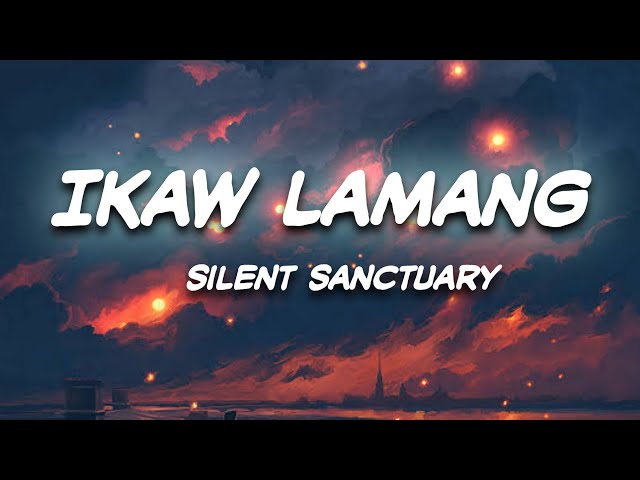 Ikaw Lamang (Lyrics) - Silent Sanctuary class=