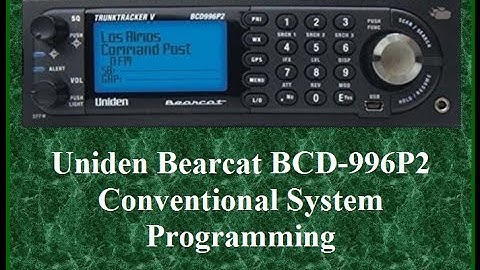 UNIDEN BCD996P2:  Programming Conventional Systems.