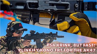 Make Your AK Fast, Like Really Fast! | Plinkify Kono FRT