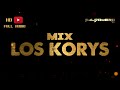 MIX LOS KORYS ✘ DJ BALDOMERO 🇧🇴