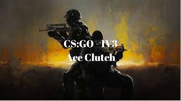 CS:GO - 1V3 Ace Clutch