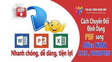 Tin Học CNM | Cách chuyển file PDF sang Word, Excel, Powerpoint | Chia sẻ chi tiết xem làm được liền