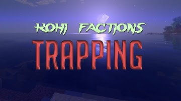 Kohi Factions | Trapping Compilation (Part 4)