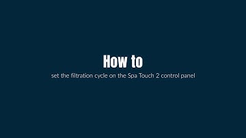 How to set the filtration cycle on the Balboa Spa Touch 2 control panel