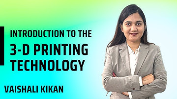 3D Printing Introduction | 3-D Printing Technique | Emerging Technology for Engineering