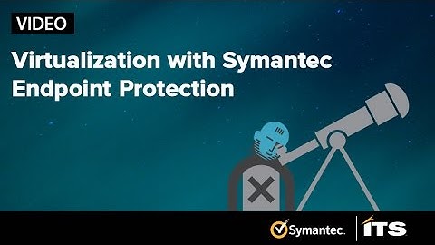 Virtualization with Symantec Endpoint Protection 12.1