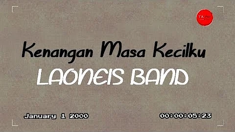 Laoneis Band - Kenangan Masa Kecilku [OFFICIAL LYRIC VIDEO]