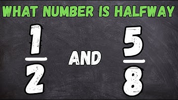 What fraction is halfway between 1/2 and 5/8?
