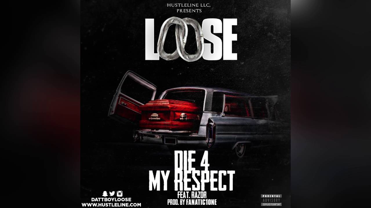 Loose "Die 4 My Respect" Ft Razor
