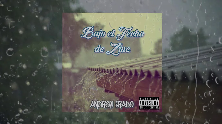 Andrew Prado - Bajo el Techo de Zinc | Audio Oficial