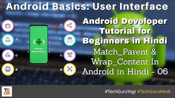 Android Development Course in Hindi - Match_Parent & Wrap_Content In Android - 06 #TechGuruYogi