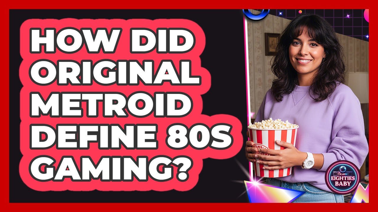 How did original Metroid define 80s gaming?