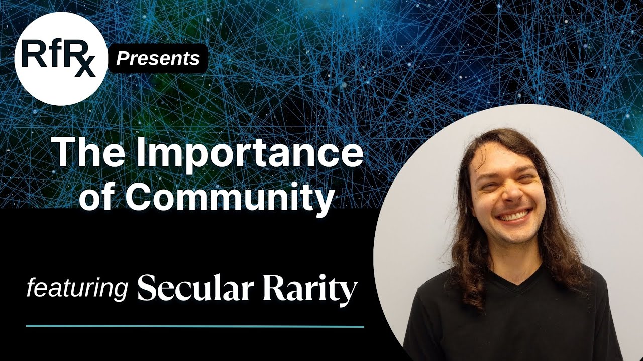 Secular Rarityatheist RfRx - The Importance of Community, featuring Secular Rarity - YouTube