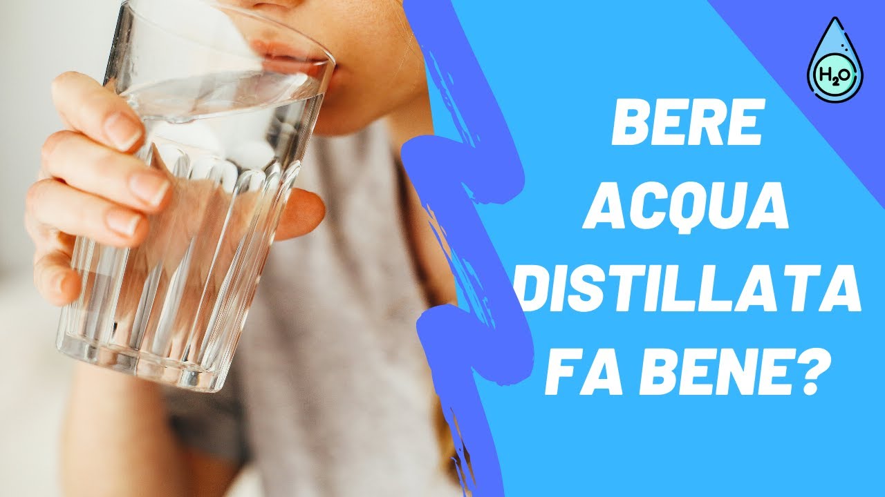 Bere acqua distillata fa bene? 3 buoni motivi per 