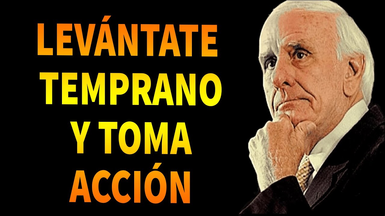Las 5 Reglas del Éxito de Jim Rohn en Español - Levántate Temprano y ...