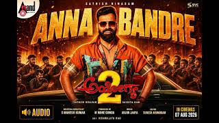 Ayogya 2 Anna Bandre Audio Song | Sathish Ninasam | Anthony Daasan | S Mahesh Kumar | Arjun Janya