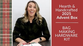 Essential Bag Making Supplies | Bag Making Hardware Kit | Hearth & Handcrafted 2025 Advent Box
