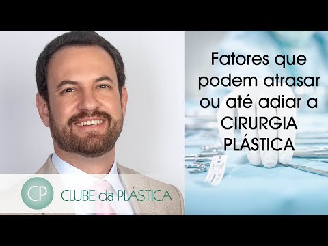 Clube da Plástica: Fatores que podem atrasar ou até adiar a cirurgia plástica
