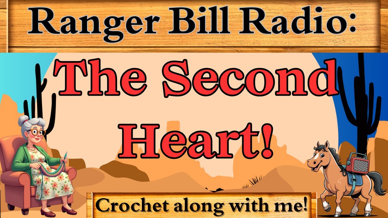 Ranger Bill - The Second Heart - Crochet along with me! Classic old ...