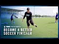 3 Soccer Drills to Become a Better Finisher