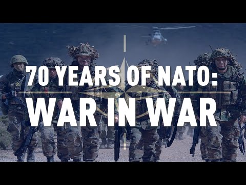 70 YEARS OF NATO: WAR IN WAR (IT/FR/PT/RO/EN/TUR/SP/DAN/NL)