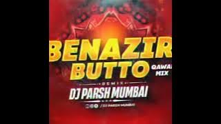 BENAZIR BUTTO QAWWALI MIX DJ PARSH MUMBAI 