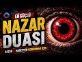 ANINDA ETKİLİ NAZAR DUASI! EVİNİZİ VE AİLENİZİ KUR’AN İLE KORUYUN | NAZAR DUASI