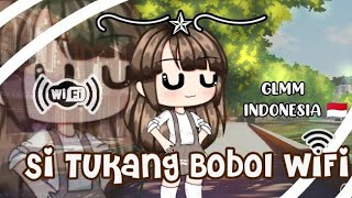 —Si Tukang Bobol WiFi— || GLMM INDONESIA |Original??