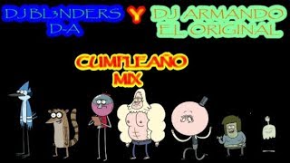 DJ BL3NDERS Y DJ ARMANDO EL ORIGINAL CUMPLEAÑO MIX