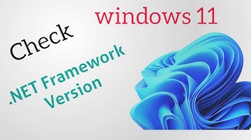 How to Check .NET Framework Version in Windows 11