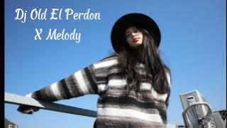 Dj Old El Perdon X Melody Slow Bass