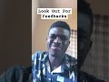 Always look out for feedbacks to track your progress