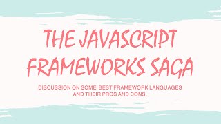 THE JAVASCRIPT FRAMEWORKS SAGA