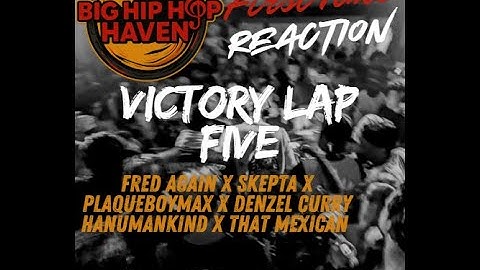 🔥Victory Lap Five - Fred again.., Skepta, PlaqueBoyMax, Denzel Curry, Hanumankind & That Mexican OT💥