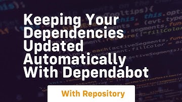 Keeping your dependencies updated automatically with dependabot