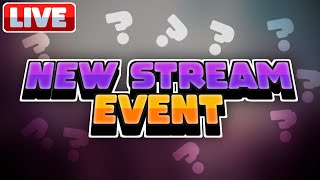 [LIVE] NEW STREAM EVENT?...