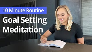 Meditation to MANIFEST Your Goals | 10 Minute Daily Routines