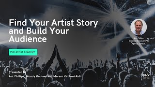 Find Your Artist Story and Build Your Audience w/ Ant Phillips - PMX Artist Academy